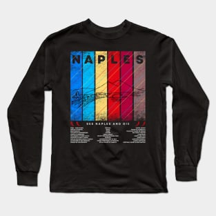 See Naples and die Long Sleeve T-Shirt